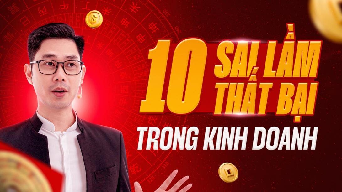 10 sai lầm thất bại trong kinh doanh nhìn từ Bát Tự của bạn
